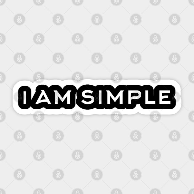 i am simple Sticker by ozencmelih